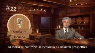EP. 22 La storia al contrario: il medioevo da un'altra prospettiva