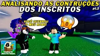 ANALISANDO AS CONSTRUÇÕES DOS INSCRITOS! pt.2 [CONSTRUA UM BARCO POR TESOURO] - ROBLOX