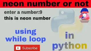 python program to check the given number is neon number or not using while loop