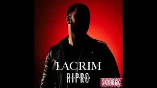 Lacrim - RIPRO (3) (2016) Veux-tu  (EXCLUSIVE Skyrock Version) 🔥
