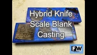 Casting a Hybrid Knife Scale Blank & New Mold Review