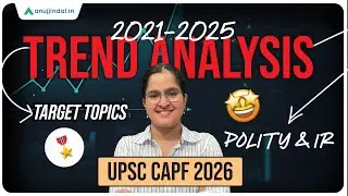UPSC CAPF AC 2026: Polity Past Year Paper Analysis | 5 Years PYPs | Notification |  Anuj Jindal