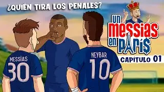 #UnMessiasEnParis Cap1/ &iquest;Qui&eacute;n tira los penales?