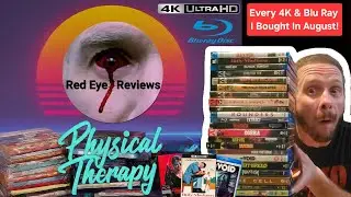 4K & Blu Ray Collection Update | Physical Therapy Ep. 19 &bull; Red Eye Reviews 