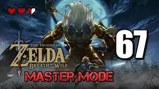 Zelda: Breath of the Wild Master Mode 3 Heart Challenge Run [Part 67]