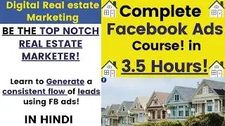 Complete Facebook Ads Course for Real estate Business | In Hindi
