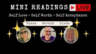 Mini Readings Live ✨ Self Love &bull; Self Worth &bull; Self Acceptance | Linda, Diana & TarotStache