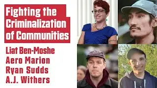Fighting the Criminalization of Communities: Full Event, Including Q & A