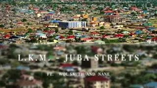 L.K.M. - Juba Streets (Live) [feat. Wol Smith & Nane] [Official Audio]