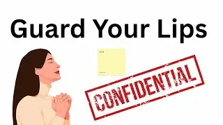 Guard Your Lips By Not Betraying A Person's Trust When They Confide In You