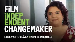 Linda Yvette Ch&aacute;vez | 2024 Film Independent Changemaker