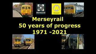 Merseyrail 50 years of Progress 1971-2021