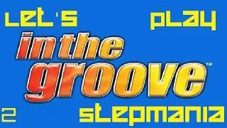 Rhythm Hero || Stepmania | In The Groove || #2 Getting In The Groove!