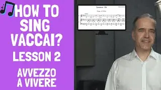 How to sing Vaccai? - Lesson 2 - Avvezzo a Vivere