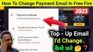 How to Change Payment Method Email id in Free Fire | Change free fire top up account