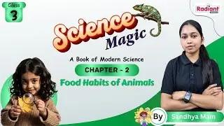 Food Habits of Animals | Science | Chapter - 2 | Class - 3 | By Sandhya Mam | Radiant Books |