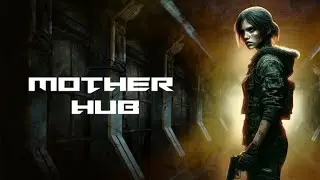 Прохождение Mother Hub &mdash; Часть 1 [Геймплей]
