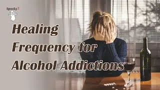 Healing Frequency for Alcohol Habit Recovery | Reduce Cravings, Ease Stress & Rebalance Your System