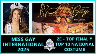 Miss Gay International 2025 - 2E - Top Final y Top 10 National Costume