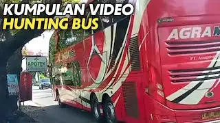 Kumpulan Video Hunting Bus ❗AGRA MAS, ASLI PRIMA, SUMBER JAYA MAKMUR, BUDIMAN, PANDAWA87, STJ dll