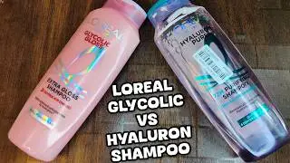 Loreal Best Shampoo | Loreal Glycolic Gloss Shampoo Vs Loreal Hyaluron Pure Shampoo 