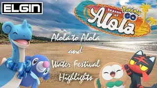 Alola to Alola and Water Festival 2022 Highlights - Pokemon GO in Elgin, Scotland!