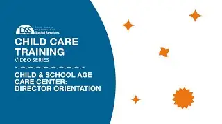 DSS Child Care Training: Child Care Center Director Orientation