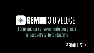 Basta ore di preparazione! Spiega argomenti complessi con Gemini 3.0! 🚀