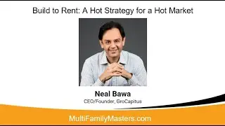 Build to Rent Strategy with Neal Bawa