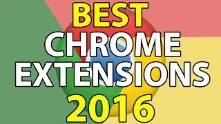 Best Google Chrome Extensions 2016 Top Favourites On Web Store Links Included