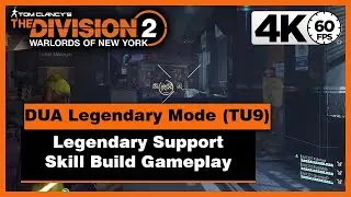 Division 2 (TU9) - Legendary Support Skill Build Gameplay | DUA | Legendary Mode in (4K)