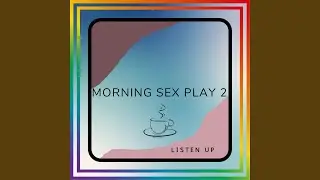 Morning Sex Play 2