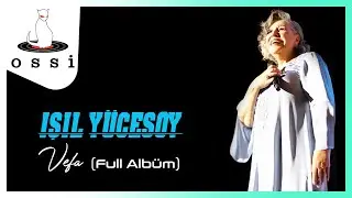 Işıl Yücesoy - Vefa Albümü (5 Şarkı)