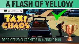 Taxi Chaos - A Flash of Yellow 🏆 Drop off 20 customers in a single run - Trophy / Achievement Guide