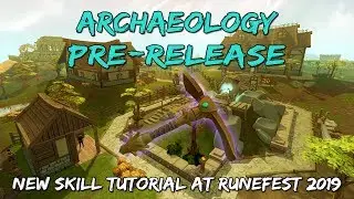 Runescape 3 - NEW Skill Archaeology | Runefest 2019