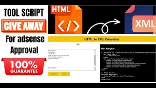Give away tool script for adsense approval  ready made 100% grantee |  HTML to XML converter tool