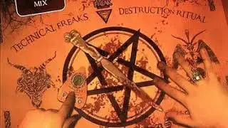 Technical freaks ,destruction ritual