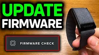 How To Update Whoop Firmware 2025 - Full Guide