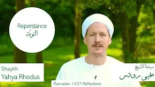 1. Ramadan Reflections: Repentance | Shaykh Yahya Rhodus