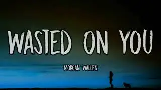 MASTED ON YOU  MORGAN WALLEN  (Official video)