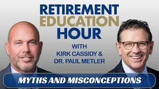 Ep. 137 - Myths and Misconceptions in Retirement