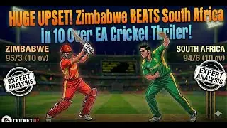 HUGE UPSET! Zimbabwe BEATS South Africa in 10 Over EA Cricket Thriller!