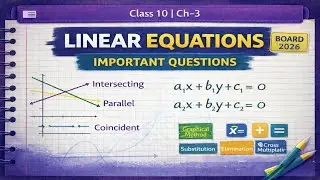 Class 10 | Ch-3 | Linear Equations | IMPORTANT QUESTIONS | BOARD 2026