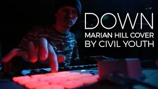 Marian Hill - Down (Cover by Civil Youth)
