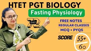 Lecture 60 for HTET PGT BIOLOGY | Fasting Physiology | MCQs | PYQs.
