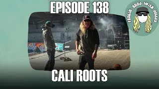 Cali Roots | FGWD EP #138