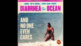 OBSCUREST VINYL | Nah, It&rsquo;s Cool, You Can Just Diarrhea in the Ocean, and No One Even Cares