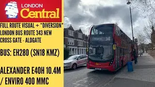 Full Route Visual + *DIVERSION*| London Central Route 343 New Cross Gate - Aldgate | EH280 (SN18KMZ)