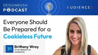 Everyone Should Be Prepared for a Cookieless Future | Podcast 31