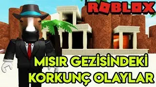 🏺 Mısır Gezisinde Başımıza Gelen Korkunç Olaylar 🏺 | Egypt Trip | Roblox Türkçe